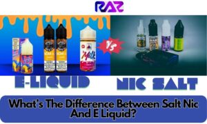 What’s The Difference Between Salt Nic And E Liquid? Top 5 Vapes For Both!